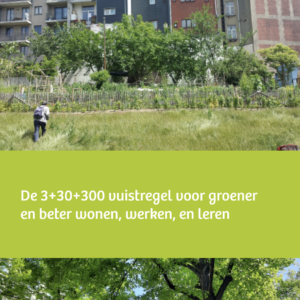 De 3+30+300 vuistregel voor groener en beter wonen, werken, en leren