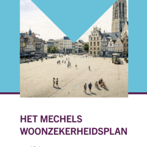 Het Mechels woonzekerheidsplan: 18 instrumenten