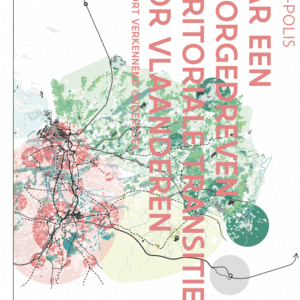 Metro-polis: naar een spoorgedreven territoriale transitie voor Vlaanderen. Eindrapport verkennend onderzoek.