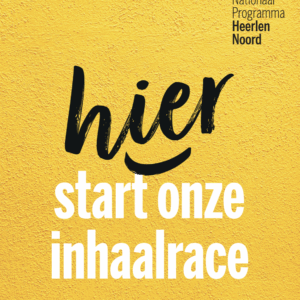 Toekomstplan Nationaal Programma Heerlen-Noord: ‘HIER start onze inhaalrace’