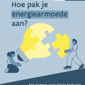 Hoe pak je energiearmoede aan? Een kompas voor lokale besturen