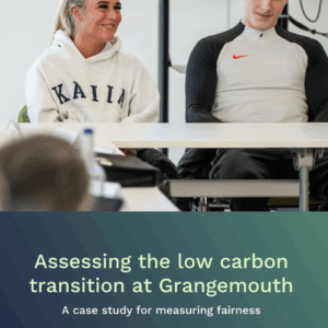 Assessing the low carbon transition at Grangemouth 2025. A case study for measuring fairness.